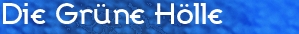 Die Gr&uuml;ne H&ouml;lle